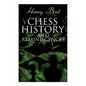 Chess History and Reminiscences: Development of the Game of Chess throughout the Ages - Paperback