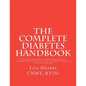 The Complete Diabetes Handbook: Everything You Need to Understand Diabetes, Control Blood Sugars, and Take Control of Your Life (plus Bonus Recipes)! - Paperback