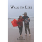 Walk to Life - Paperback