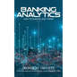 Banking Analytics: How to Survive and Thrive - Hardcover
