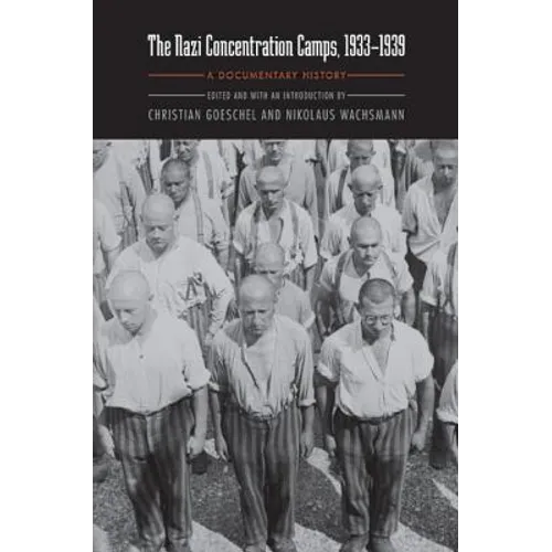 Nazi Concentration Camps, 1933-1939: A Documentary History - Hardcover