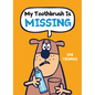 My Toothbrush Is Missing - Hardcover