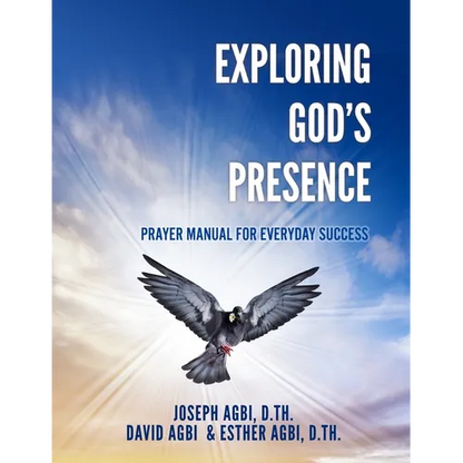 Exploring God's Presence: Prayer Manual for Everyday Success - Paperback