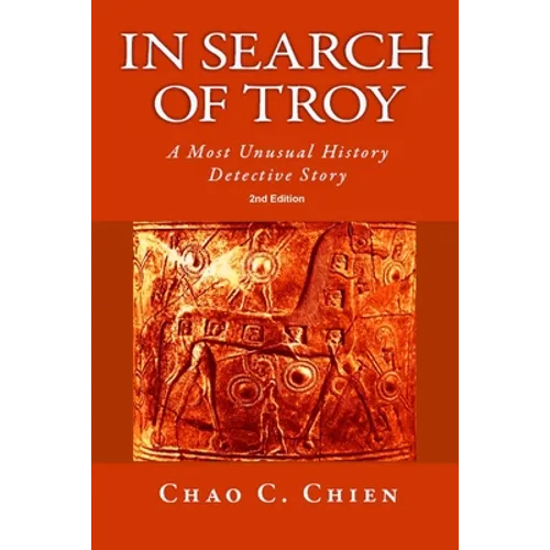 In Search of Troy, 2nd Edition: An Unusual History Detective Story - Paperback