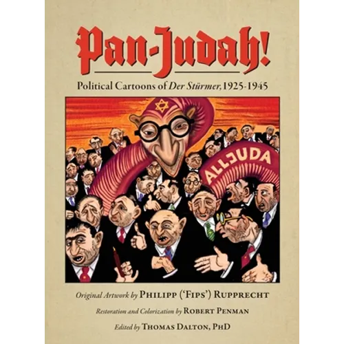 Pan-Judah!: Political Cartoons of "Der Stürmer," 1925-1945 - Hardcover