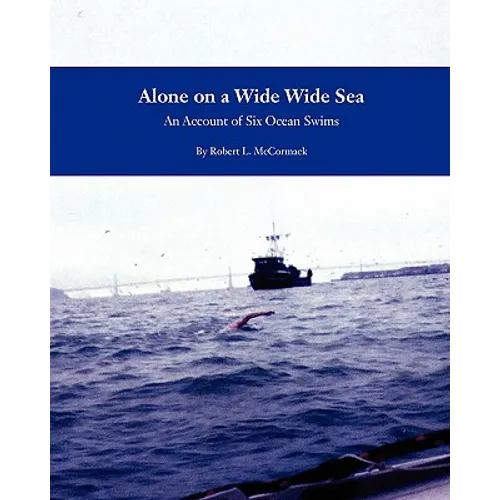 Alone on a Wide Wide Sea: An Account of Six Ocean Swims - Paperback