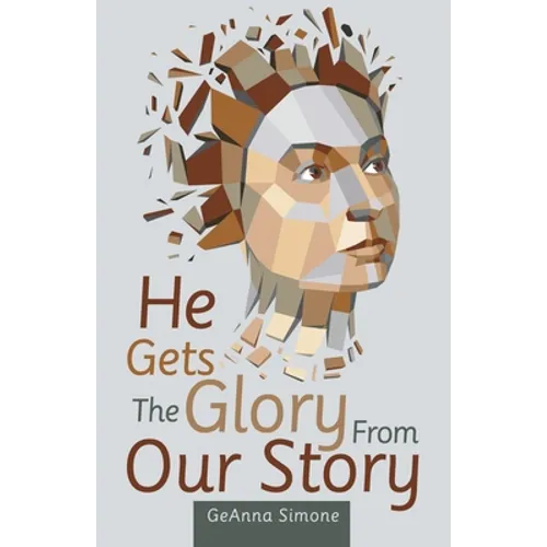 He Gets the Glory from Our Story - Paperback
