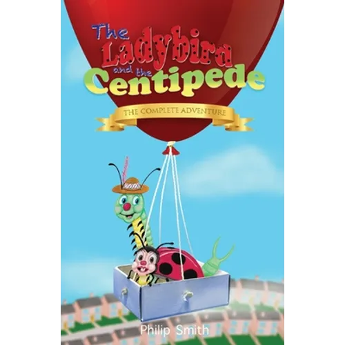 The Ladybird and the Centipede - The Complete Adventure - Paperback