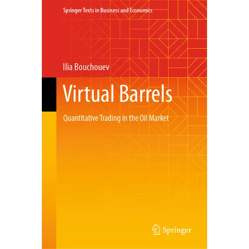 Virtual Barrels: Quantitative Trading in the Oil Market - Hardcover