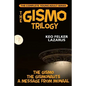 The Gismo Trilogy: The Complete Young Adult Series - Paperback