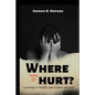 Where Does It Hurt?: Learning to identify your trauma and heal - Paperback