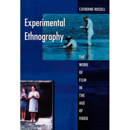 Experimental Ethnography: The Work of Film in the Age of Video - Paperback