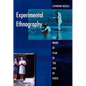 Experimental Ethnography: The Work of Film in the Age of Video - Paperback