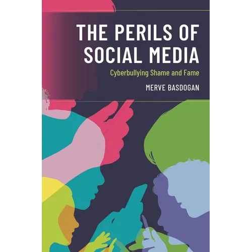 Perils of Social Media: Cyberbullying Shame and Fame - Hardcover