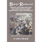 Baptist Revival 2.0: Baptist Faith and Practice Analyzed and Explained Scripturally and Historically - Paperback