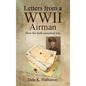 Letters from a WWII Airman: How his faith sustained him - Hardcover