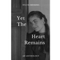Yet The Heart Remains - Paperback