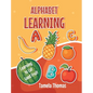 Alphabet Learning: Learning to Eat Good Fruit - Hardcover