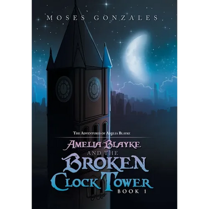 Amelia Blayke and the Broken Clock Tower - Hardcover