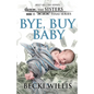 Bye, Buy Baby - Paperback