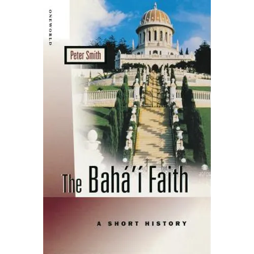 The Baha'i Faith: A Short History - Paperback