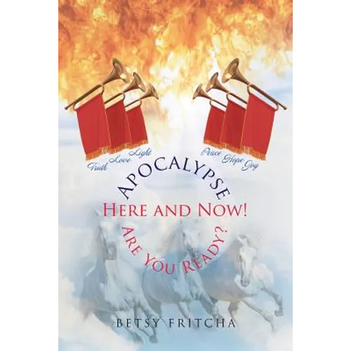 Apocalypse: Here and Now! Are You Ready? - Paperback