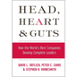 Head, Heart and Guts: How the World's Best Companies Develop Complete Leaders - Hardcover