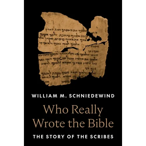 Who Really Wrote the Bible: The Story of the Scribes - Hardcover