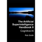Artificial Superintelligence Handbook II: Cognitive AI - Paperback
