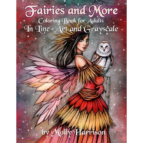 Fairies and More - Coloring Book For Adults: In Line Art and Grayscale by Molly Harrison - Paperback