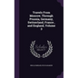 Travels From Moscow, Through Prussia, Germany, Switzerland, France, and England, Volume 3 - Hardcover