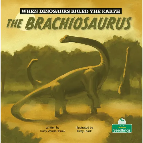 The Brachiosaurus - Hardcover