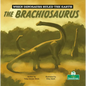 The Brachiosaurus - Hardcover