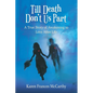 Till Death Don't Us Part: A True Story of Awakening to Love After Life - Paperback