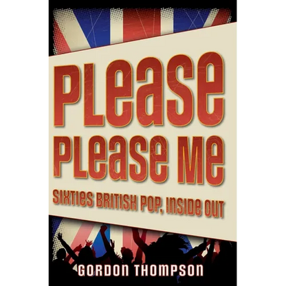 Please Please Me: Sixties British Pop, Inside Out - Paperback