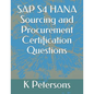 SAP S4 HANA Sourcing and Procurement Certification Questions - Paperback