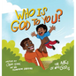Who is God to you?: The ABCs of who God is - Hardcover