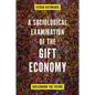 A Sociological Examination of the Gift Economy: Envisioning the Future - Hardcover