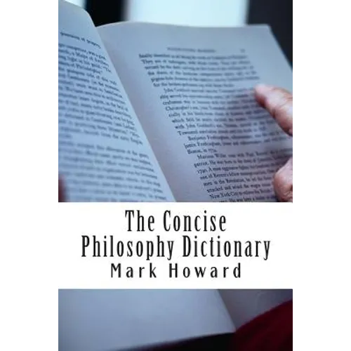 The Concise Philosophy Dictionary: 500 Philosophy Words You Need to Know - Paperback