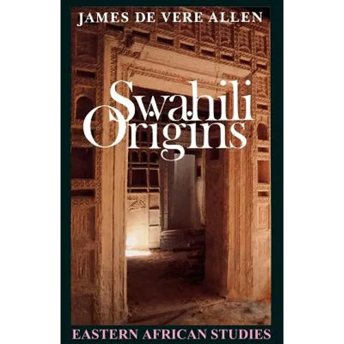 Swahili Origins: Swahili Culture and the Shungwaya Phenomenon - Paperback