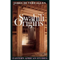 Swahili Origins: Swahili Culture and the Shungwaya Phenomenon - Paperback