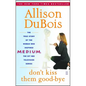 Don't Kiss Them Good-Bye - Paperback