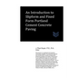 An Introduction to Slipform and Fixed Form Portland Cement Concrete Paving - Paperback