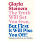 The Truth Will Set You Free, But First It Will Piss You Off!: Thoughts on Life, Love, and Rebellion - Hardcover