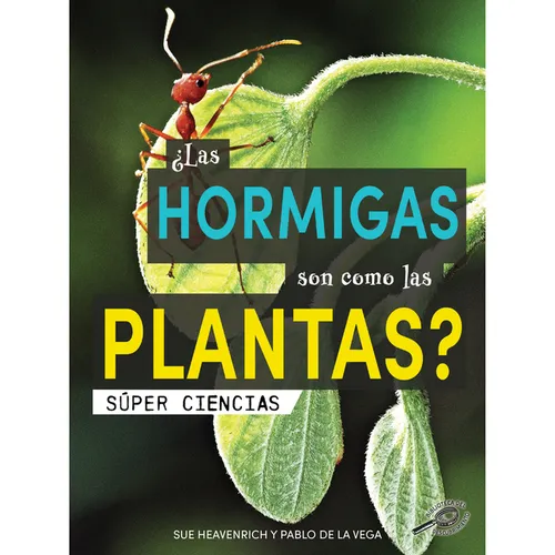 ¿Las Hormigas Son Como Las Plantas?: Are Ants Like Plants? - Paperback