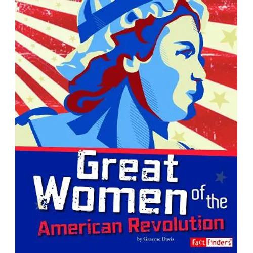 Great Women of the American Revolution - Paperback