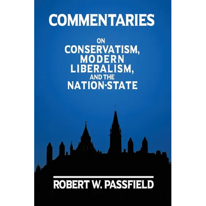 Commentaries: On Conservatism, Modern Liberalism, and the Nation-State - Paperback