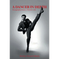 A Dancer in Depth: Paragraphs from a Theater Life - Paperback