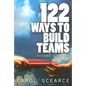 122 Ways to Build Teams - Paperback