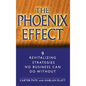 The Phoenix Effect: 9 Revitalizing Strategies No Business Can Do Without - Hardcover